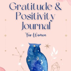 READ EPUB Gratitude & Positivity Journal: A Morning and Night Journal For Women