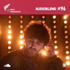 BEAST Frequencies #96 - Audioblend