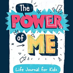 View EBOOK 📫 The Power of Me: Guided Life Journal for Kids (The Power of Me, 1) by