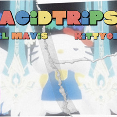 Acidtrips KittyCry FT Lil Mavis (Prod By Only444cloud)