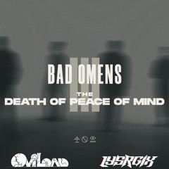 Bad Omens - THE DEATH OF PEACE OF MIND (OviLoad & Lysrgix Remix)