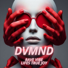DVMND - Rave Vibe, Lifes True Joy