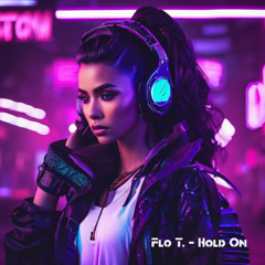 Flo T. - Hold On