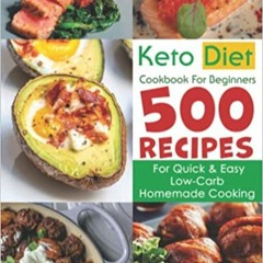 ^#DOWNLOAD@PDF^# Keto Diet Cookbook For Beginners: 500 Recipes For Quick & Easy Low-Carb Homemade Co