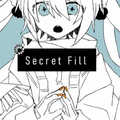 シイクレット・フィル(Secret Fill)   Glue Feat.初音ミク