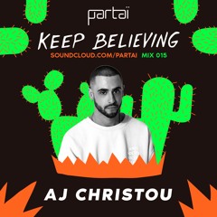 AJ Christou - Keep Believing Mix 015