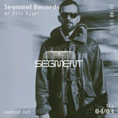Segment Records 008 w/ Eris Gjypi