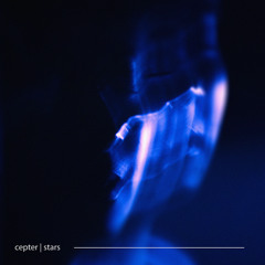 cepter - Stars [New house side project]