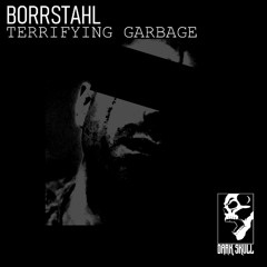 DASKREC-01T PREVIEW : Borrstahl - Terrifying Garbage