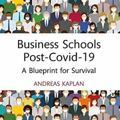 [READ EBOOK]$$ ⚡ Business Schools post-Covid-19: A Blueprint for Survival (Routledge Focus on Busi