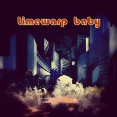 Timewarp Baby