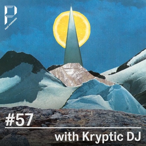 Past Forward #57 w/ Kryptic DJ