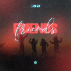 lAwMe - FRIENDS