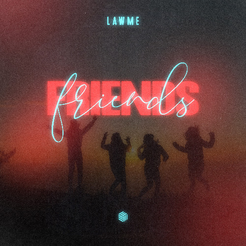lAwMe - FRIENDS