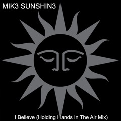 I Believe (Holding Hands In The Air Mix)(Outro)