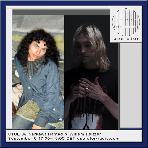 CTCE w/ Sarkawt Hamad & Willem Feltzer - 9th September 2025