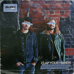 *VOCAL FILTERED FOR COPYRIGHT* - Clap Your Hands - Whilk & Misky [Diaz 2025 Discofied edit] FREE DOWNLOAD