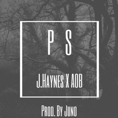 P.S. Ft AO'B (prod. By Juno)