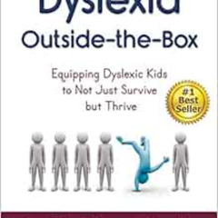 [Free] KINDLE 🗃️ Dyslexia Outside-the-Box: Equipping Dyslexic Kids to Not Just Survi