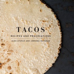 READ⚡[PDF]✔ Tacos: Recipes and Provocations: A Cookbook