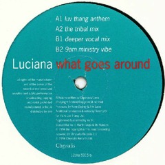 Luciana - What Goes Around (Luv Thang Anthem)