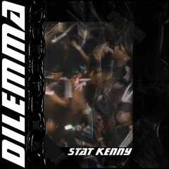 Stat Kenny - Dilemma