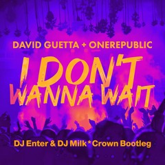 [sped up +16%]David Guetta + OneRepublic - I Don't Wanna Wait(DJ Enter & DJ Milk*Crown Bootleg)