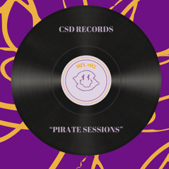 CSD Records - “Pirate Sessions” - Mix #02