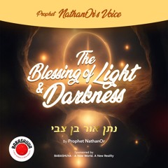 Podcasts From Heaven | 'Prophet NathanOr's Voice' - The Blessing Of Light And Darkness {S5 E1}