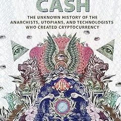 Downlo@d~ PDF@ Digital Cash: The Unknown History of the Anarchists, Utopians, and Technologists