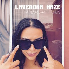 Taylor Swift - Lavender Haze (NEIV Remix) FREE DOWNLOAD!!