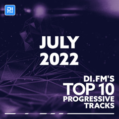 DI.FM Top 10 Progressive Tracks July 2022
