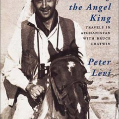 READ EPUB √ The Light Garden of the Angel King: Travels in Afghanistan with Bruce Cha