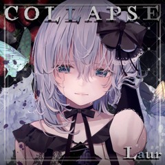 Laur  - Collapse (feat. 藍月なくる)