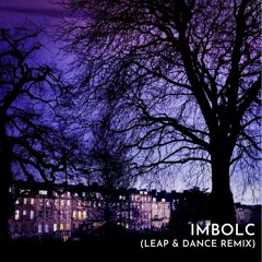 Imbolc (Leap & Dance Remix)