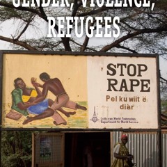 ✔Audiobook⚡️ Gender, Violence, Refugees (Forced Migration, 37)