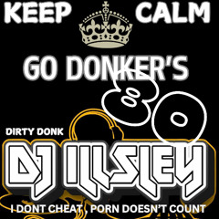 GO DONKER'S 80 - DIRTY DONK I DONT CHEAT PORN DOESN'T COUNT