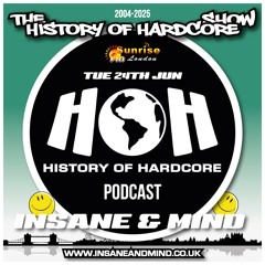 The History Of Hardcore Show - Insane & Mind - Sunrise FM - 24th Jun 2025