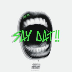 CINCØ | SAY DAT (PROD. RXKZ)(@SYNCOH)