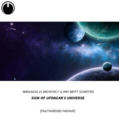 Nikolauss vs Architect & May Britt Scheffer - Sign Of Lifdagar's Universe (Multividéo85 Mashup)