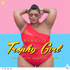 Trophy Girl (feat. Dun D & Yaw Faso)
