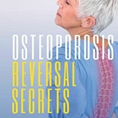 READ KINDLE 📂 Osteoporosis Reversal Secrets: Workouts, Diet and Supplements for Stro