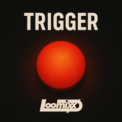 Trigger (Original Mix)