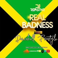 DJ Remstar - Real Badness Pt1 - Dancehall Freestyle Mix.