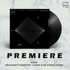 PREMIERE: MUUI - Relevant Symmetry (D-Nox & Ed Steele Remix) [ICONYC MUSIC]