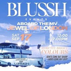 BLUSSH EVENTS BOAT PARTY 'LIVE JUGGLING'