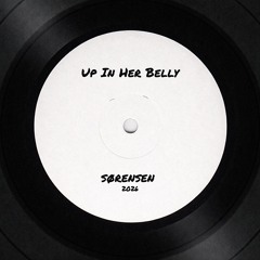 Up In Her Belly