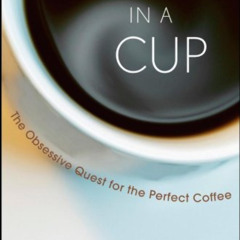 [Get] PDF 📕 God in a Cup: The Obsessive Quest for the Perfect Coffee by  Michaele We