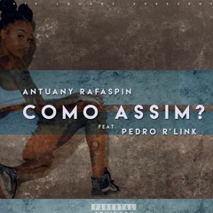 Como Assim? feat Pedro R'Link (Prod. DTP Sounds)
