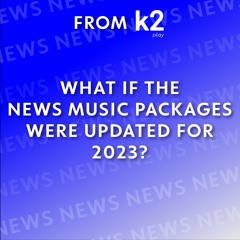 What if the News Music Packages were Updated for 2025?